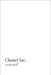 Chanel Inc.: The Entire History of The Chanel Company by Understitch