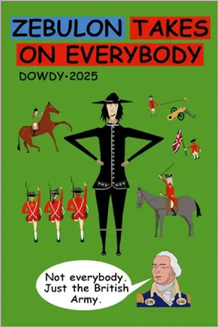 Zebulon Takes On Everybody: a graphic novel by Dowdy, David R.