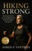 Hiking Strong: Endurance and Strength for Women Over 60: Train Smart, Hike Confidently, and Build Lasting Energy After 60 by Soren P. Vantress