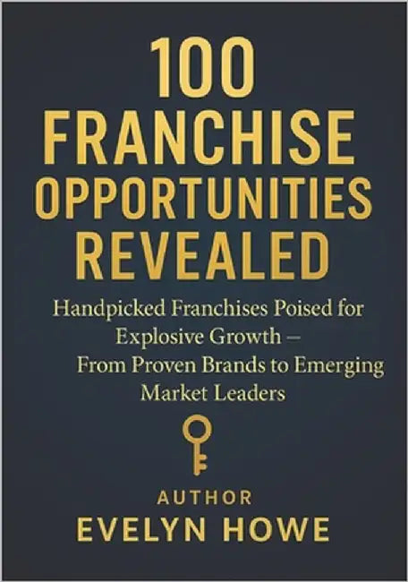 100 Franchise Opportunities Revealed by Howe, Evelyn