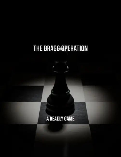 The Bragg Operation: A Deadly Game by Clark Nathaniel