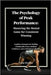 The Psychology of Peak Performance: Mastering the Mental Game for Consistent Winning: Cognitive Strategies for Building Unshakeable Focus, Resilient C by Hao, Liang Wei