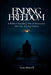 Finding Freedom: A Biblical Roadmap Out of Immorality Into Life-Giving Victory by Trent Paul Meistrell