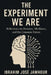 The Experiment We Are: Reflections on Humans, Machines, and the Common Future by Ibrahim J. Jamhour