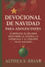 Devocional de Navidad para Chicas Adolescentes: 10 Minutos al Día para Descubrir la Alegría, la Esperanza y el Corazón de la Navidad by Althea S. Briar