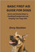 Basic First Aid Guide for Dogs: Quick and Simple Steps to Handling Emergencies and Keeping Your Dogs Safe by Stockton, Zinny