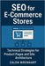 SEO for E-Commerce Stores: Technical Strategies for Product Pages and Site Architecture by Wrenhart, Calen
