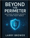Beyond the Perimeter: Mastering Network Security in a Zero Trust World by Brower, Larry