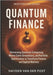 Quantum Finance: Harnessing Quantum Computing, Monte Carlo Simulations, and Portfolio Optimization to Transform Finance and Capital Markets: A Compreh by Munrow, Danny