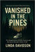 Vanished in the Pines: The Disappearance of DeOrr Kunz Jr. and the Secrets Beneath Timber Creek by Davidson, Linda