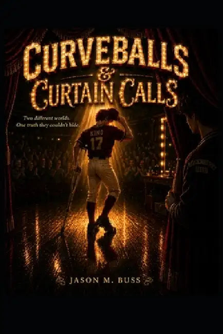 Curveballs & Curtain Calls by Jason M. Buss
