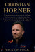 Christian Horner: L'incredibile storia vera di visione, determinazione e leadership che hanno portato la Red Bull Racing alla gloria inarrestabile del by Vicky P. Puga