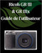 Ricoh GR III et GR IIIx Guide de l'utilisateur: Un manuel étape par étape pour les débutants et les seniors couvrant les fonctionnalités essentielles by Zoey Fortnite