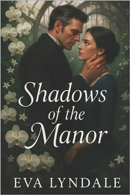 Shadows of the Manor: A Victorian Mystery of Love and Deception by Lyndale, Eva