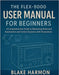 The FLEX-8000 User Manual for Beginners: A Comprehensive Guide to Mastering Advanced Automation and Control Systems with Illustrations by Harmon, Blake