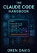 The Claude Code Handbook: Designing scalable RAG pipelines with LangChain, FAISS, Pinecone, and modern vector databases for applied enterprise AI by Oren Davis