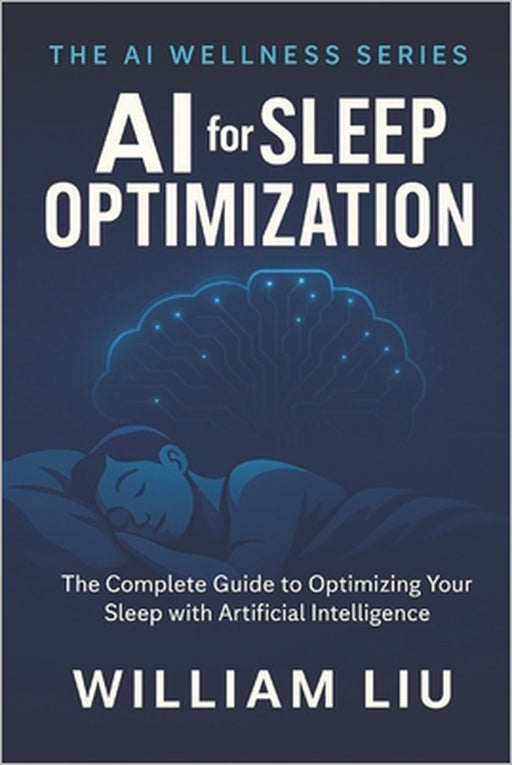 AI for Sleep Optimization by William Liu