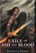 Exile of Ash and Blood: A Dragon's Curse. A Woman's Flight. A Love Forged in Darkness by J. Wigfall, Anthony