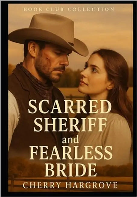 Scarred Sheriff and Fearless Bride: A Christian Western Romance of Faith, Fearless Love, and Second Chances by Hargrove, Cherry