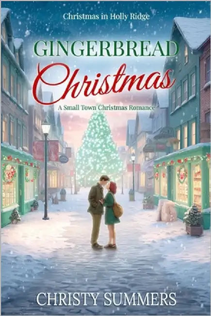 Gingerbread Christmas: A Small Town Christmas Romance by Summers, Christy