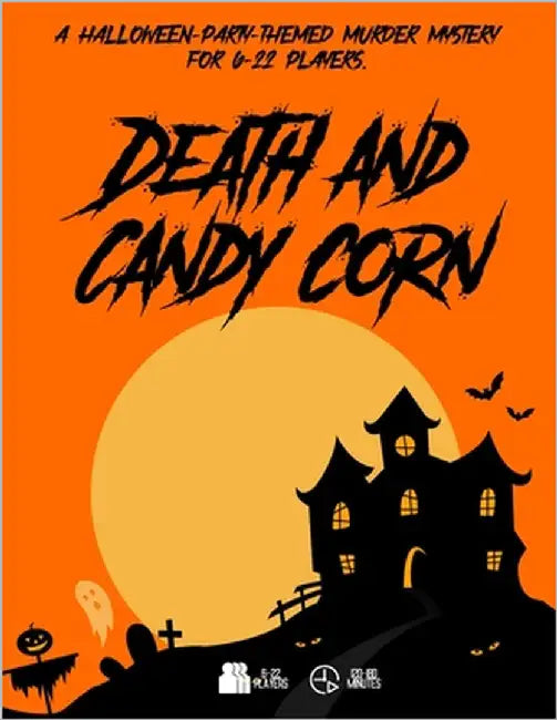 Death and Candy Corn: A Halloween-Party-themed murder mystery game for 6-24 players by Schmitz, Christopher D.