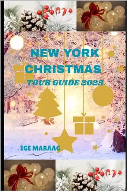 New York Christmas Tour Guide 2025 by Maraag, Ige