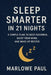 Sleep Smarter in 21 Nights: A Simple Plan to Beat Insomnia, Quiet Your Mind, and Wake Up Rested by Marlowe Paul