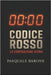 Codice Rosso: Un thriller tecnologico internazionale by Barone, Pasquale