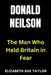 Donald Neilson: The Man Who Held Britain in Fear by Elizabeth Rae Taylor
