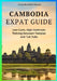 Cambodia Expat Guide: Low Costs, High Contrasts: Thriving Between Temples and Tuk-Tuks by Milo Nox