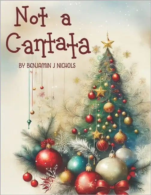 Not A Cantata by Nichols, Benjamin J.