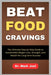 Beat Food Cravings: The Ultimate Step by Step Guide to Sustainable Weight Loss, Strength, and Health for Long-term Success by Mark Joel