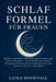 Schlaf Formel Für Frauen: Endlich einschlafen, die Nacht durchschlafen und erholt aufwachen - wissenschaftlich fundierte Strategien für Stressabbau, H by Liora Moonvale, Liora Moonvale