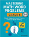 Mastering Math Word Problems Grade 6: Simple Explanations and Practice to Master Math Thinking by Kavyany, Kyle