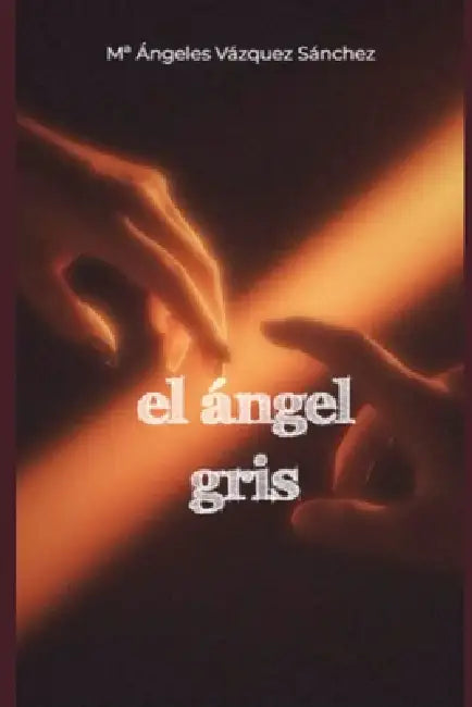 El ángel gris by Ma Angeles Vazquez Sanchez