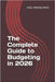 The Complete Guide to Budgeting in 2026 by Pinto, Osiel