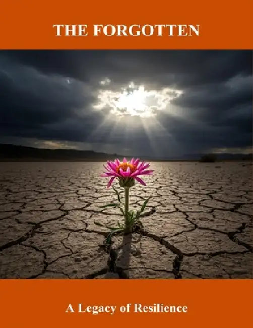 The Forgotten: A Legacy Of Resilience by Tamsin Coulson