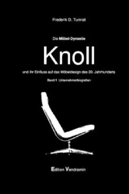 Knoll: Biografie einer Möbel-Dynastie by Frederik D. Tunnat