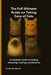 The Full Ultimate Guide on Taking Care of Cats: A Complete Guide to Feeding, Grooming, Training, and Behavior by Pol Morelo