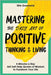 Mastering the Daily Art of Positive Thinking and Living: 365 Self-Help Quotes of Wisdom and Inspiration for Daily Reflection, Mindset Growth, and Last by Greenwild, Ellie