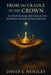 From the Cradle to the Crown: A 12-Week Christmas Bible Study of Christ, the Promised Messiah and Returning King by David J. Hensley