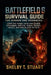 Battlefield 6 Survival Guide for Seniors and Beginners: Complete Manual with Time-Saving Strategies, Survival Tricks, Combat Tactics, and Multiplayer by Shelby T. Stuart