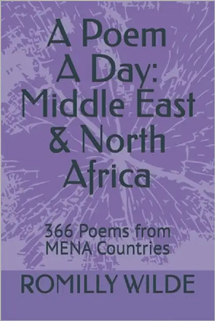 A Poem A Day: Middle East & North Africa: 366 Poems from MENA Countries by Wilde, Romilly