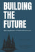 Building the Future: Embracing Robotics to Transform Construction: Revolutionizing Construction with Robotics, Automation, and Innovation by Arthur Lancaster