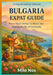 Bulgaria Expat Guide: From Rose Valleys to Black Sea Shores: A Life of Contrasts by Milo Nox