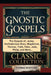The Gnostic Gospels: Classic Collection: The Gospels of Judas, Bartholomew, Mary Magdalene, Thomas, Truth, Peter, Jude, Philip, and More by Thomas Whitford