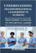 Understanding Transformational Leadership in Nursing: From Expert Clinician to Influential Leader by Caswade, Philip
