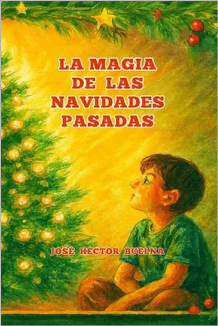 La magia de las navidades pasadas by Martínez, José Héctor Buelna