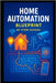 Home Automation Blueprint: Turn Your House into a Smart Haven by School, Stem