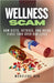Wellness Scam: How Diets, Detoxes, and Quick Fixes Took Over Our Lives by Medelene Red